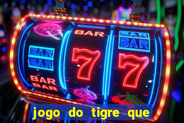 jogo do tigre que dao bonus no cadastro